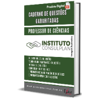Imagem do produto CADERNO DE QUESTÕES GABARITADAS: PROFESSOR DE CIÊNCIAS INSTITUTO CONSULPLAN
