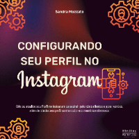 Imagem do produto Instagram para Iniciantes: Configure Corretamente Seu Perfil e Crie uma Conta de Sucesso