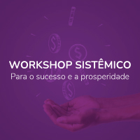 Imagem do produto Workshop Sistêmicos para o sucesso e a prosperidade.