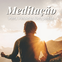 Imagem do curso Meditação e Equilíbrio para pessoas Ocupadas -