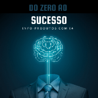 Imagem do produto Do Zero ao Sucesso: Como Criar Info-Produtos com Inteligência Artificial