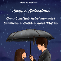 Imagem do produto Livro : Amor próprio e autoestima - Como construir relacionamentos saudáveis e nutrir o amor próprio