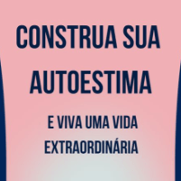 Imagem do curso Construa Sua Autoestima e Viva Uma Vida Extraordinária