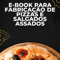 Imagem do produto E-BOOK PARA FABRICAÇÃO DE PIZZAS E SALGADOS ASSADOS