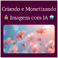 Imagem do curso Criando e Monetizando Imagens com Inteligência Artificial