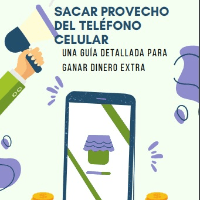 Imagem do produto Sacar Provecho Del Teléfono Celular: Una guía detallada para ganar dinero extra