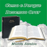 Imagem do produto Como e Porque Devemos Orar E-book + Brinde: Como Será o Meu Amanhã