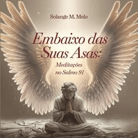 Imagem do produto Embaixo das Suas Asas: Meditações no Salmo 91