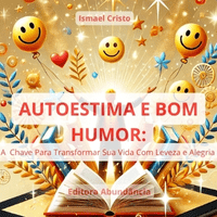Imagem do produto AUTOESTIMA E BOM HUMOR- A Chave Para Transformar Sua Vida com Leveza e Alegria