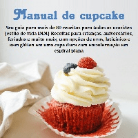 Imagem do produto Manual de Cupcake: seu guia para mais de 80 receitas para todas as ocasiões Receitas para crianças, aniversários, feriados e muito mais, com opções de ovos, laticínios e sem glúten em uma capa dura com encadernação em espiral plana