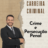 Imagem do produto Crime e Persecução Penal - Noções Introdutórias - Curso Carreira Criminal - PARTE 01