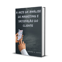Imagem do produto A Arte da Análise de Marketing e Satisfação do Cliente