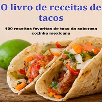 Imagem do curso livro de receitas de tacos 100 receitas favoritas de taco da saborosa cozinha mexicana