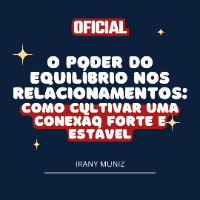 Imagem do produto O Poder do Equilíbrio nos Relacionamentos: Como Cultivar uma Conexão Forte e Estável