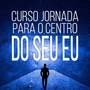 Imagem do curso CURSO ONLINE - Espiritualidade - A jornada para o centro de seu EU