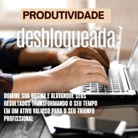 Imagem do produto Produtividade Desbloqueada