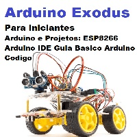 Imagem do produto Arduino Exodus iniciantes Arduino e Projetos ESP8266 Arduino IDE Guia Basico Arduino Codigo