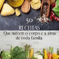 Imagem do produto 50 Receitas Que nutrem o Corpo e a Alma de Toda a Família.