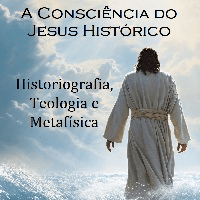 Imagem do curso A Consciência do Jesus Histórico Historiografia, Teologia e Metafísica