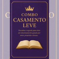 Imagem do produto COMBO CASAMENTO LEVE: SE LIBERTE DO PESO DO PASSADO PARA RENOVAR SEU CASAMENTO DE DENTRO PARA FORA.