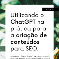 Imagem do produto Utilizando o ChatGPT na prática para a criação de conteúdos para SEO