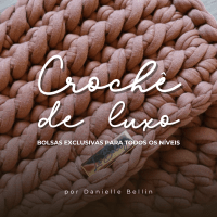 Imagem do produto Crochê de luxo: Aumente sua renda em casa fazendo bolsas em crochê!