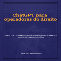 Imagem do produto ChatGPT para operadores do direito - como criar comandos (prompts) e obter resultados seguros e excelentes