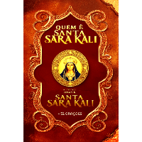 Imagem do produto Quem é Santa Sara Kali e Como Orar à Santa Sara Kali + 52 Orações