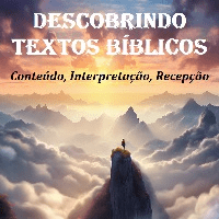 Imagem do produto DESCOBRINDO TEXTOS BÍBLICO - Conteúdo, Interpretação e Recepção