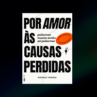 Imagem do curso [E-book] "Por Amor às Causas Perdidas"  - Rodrigo Tavares