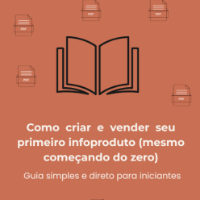 Como criar e vender seu primeiro infoproduto (mesmo começando do zero)