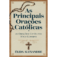 Imagem do produto As Principais Orações Católicas e as Orações Católicas Mais Comuns