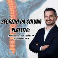 Imagem do produto SEGREDO DA COLUNA PERFEITA: Programa Coluna Saudável do Fisioterapeuta Elton