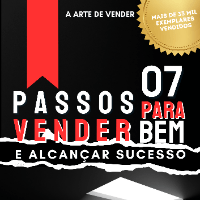7 Passos Para Vender Bem e Alcançar Sucesso.