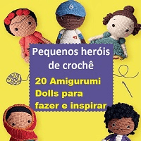 Imagem do produto Pequenos heróis de crochê 20 Amigurumi Dolls para fazer e inspirar