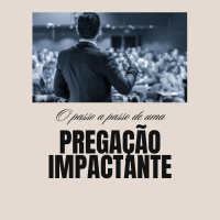 Imagem do produto O passo a passo para uma PREGAÇÃO IMPACTANTE