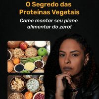 Imagem do produto O Segredo das Proteínas Vegetais: COMO MONTAR O SEU PLANO ALIMENTAR ?