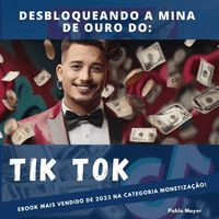 Imagem do produto Desbloqueando a mina de ouro do TikTok - Um dos Ebooks de monetização mais vendidos de 2023