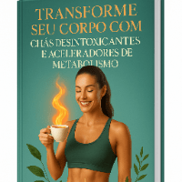 Imagem do produto Transforme Seu Corpo com Chás Desintoxicantes e Aceleradores de Metabolismo