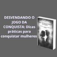 Imagem do produto Desvendando o Jogo da Conquista: Dicas Práticas para Conquistar Mulheres