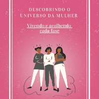 Imagem do produto DESCOBRINDO O UNIVERSO DA MULHER - Vivendo e acolhendo cada fase