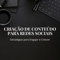 Imagem do produto Criação de Conteúdo para Redes Sociais: Estratégias para Engajar e Crescer