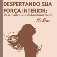 Imagem do curso E-book Despertando sua força interior - Desenvolva sua Autoestima como mulher.