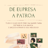 Imagem do produto De Eupresa A Patroa- Tudo o que você precisa saber para definir a sua marca e (re)construir o seu negócio!