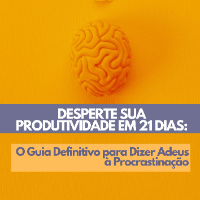 Desperte Sua Produtividade em 21 Dias: O Guia Definitivo para Dizer ...