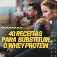 Imagem do produto 40 Receitas para Substituir o Whey Protein