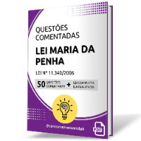 Questões Comentadas - Lei Maria da Penha.
