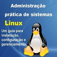 Imagem do produto Administração Prática de sistemas Linux Um guia para instalação, configuração e gerenciamento
