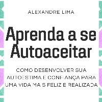 Imagem do produto APRENDA A SE AUTOACEITAR: COMO DESENVOLVER SUA AUTOESTIMA E CONFIANÇA PARA UMA VIDA MAIS FELIZ E REALIZADA