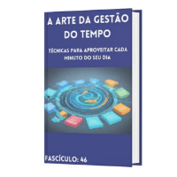 Imagem do produto Guia de Autoajuda: Fascículo:46 A Arte da Gestão do Tempo: Técnicas para Aproveitar Cada Minuto do seu Dia
